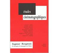 Ingmar Bergman, numéro 2. La mort, le masque et l'être, 2e édition, études cinématographiques, volume 45