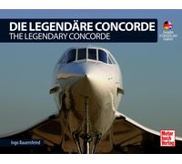 Ingo Bauernfein Die Legendäre Concorde/ The Legendary Concorde: Ausgabe (Poche)