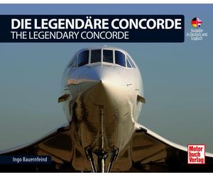 Ingo Bauernfein Die Legendäre Concorde/ The Legendary Concorde: Ausgabe (Poche)
