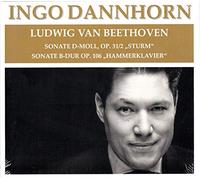 Ingo Dannhorn - Sonate D-Moll, Op. 31/1 "Sturm" + Sonate B-Dur Op. 106 "Hammerklavier" von Ludwig van Beethoven