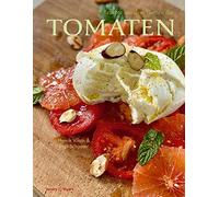 Ingo Schauser Henrik Vilain Rezepte aus dem Garten der Tomaten (Relié)