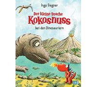 Ingo Siegner Der kleine Drache Kokosnuss bei den Dinosauriern (Die Abent (Relié)