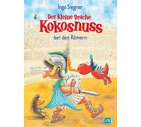 Ingo Siegner Der kleine Drache Kokosnuss bei den Romern (Relié)