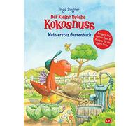 Ingo Siegner Der kleine Drache Kokosnuss - Mein erstes Gartenbuch: Kinde (Poche)