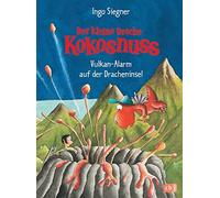 Ingo Siegner Der kleine Drache Kokosnuss - Vulkan-Alarm auf der Dracheni (Relié)