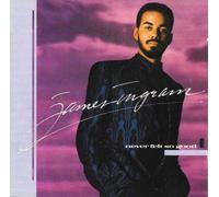 James Ingram – Never Felt So Good