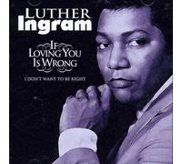 Ingram, Luther - If Loving You Is Wrong