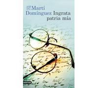 Ingrata patria mía
