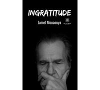 Ingratitude - Jamel Mouaouya - Le Lys Bleu - broché - Poésie