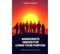 Ingredients Needed For Living Your Purpose - Companion Study Guide