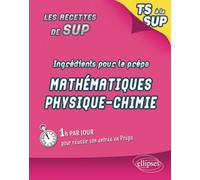 Ingrédients pour la prépa - Maths physique chimie