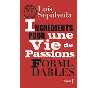 Ingrédients pour une vie de passions formidables