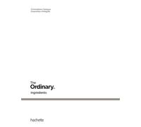 Ingrédients The Ordinary - The Ordinary - Hachette Pratique - relié - Guide