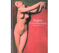 Ingres: «Ce révolutionnaire-là»