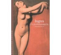 Stéphane Guégan – Ingres : «Ce révolutionnaire‑là» – Gallimard
