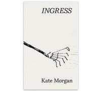 Ingress by Kate Morgan Kate Morgan (Auteur)