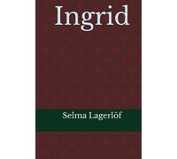 Ingrid: A tale by Selma Lagerlöf