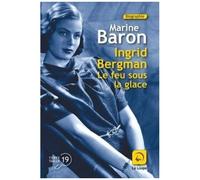 Ingrid Bergman - Le Feu Sous La Glace