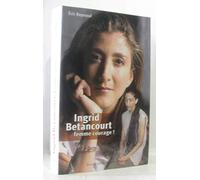 Ingrid Betancourt: Femme courage !