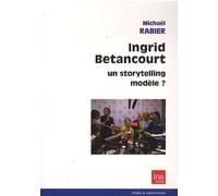Ingrid Betancourt, Un Storytelling Modèle