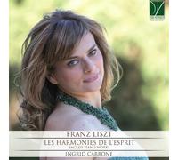 Ingrid Carbone - Ingrid Carbone: Liszt: Les Harmonies De L'Esprit - Sacred Piano Works