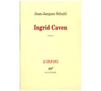 Ingrid Caven – Ingrid Caven – Prix Goncourt 2000 – Gallimard