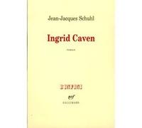 Ingrid Caven Jean-Jacques Schuhl (Auteur)