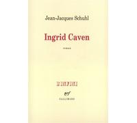 Ingrid Caven – Ingrid Caven – Prix Goncourt 2000 – Gallimard