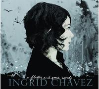 ingrid chavez - A Flutter And Some Words