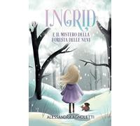 Ingrid: E il mistero della foresta delle nevi