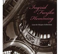 Ingrid Fuzjko Hemming - Liszt & Chopin Collection [Import allemand]