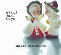 INGRID MICHAELSON - Girls and Boys