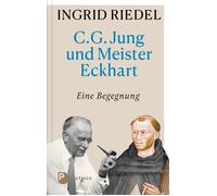 Ingrid Riedel C. G. Jung und Meister Eckhart: Eine Begegnung (Relié)