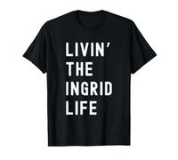 Ingrid Vivant la Vie de Ingrid Nom Amusant T-Shirt Graphique avec Valeur