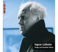 Ingvar Lidholm : Songs and Chamber Music