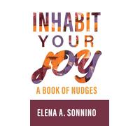 Inhabit Your Joy: A Book Of Nudges