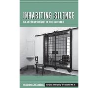 Inhabiting Silence: An Anthropologist in the Cloister