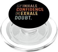 Inhale Confidence Exhale Doubt Distressed Motivation Citation PopSockets PopGrip pour MagSafe