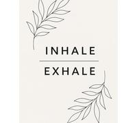 „Inhale Exhale - Achtsamkeits-Notizbuch | Yoga & Meditation Journal | 50 Seiten | Geschenk für Frauen & Männer | Mindfulness, Entspannung & Self-Care“