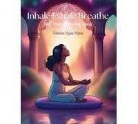 Inhale Exhale Breathe Self Care Coloring Book