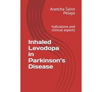 Inhaled Levodopa in Parkinson’s Disease: Indications and clinical aspects