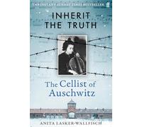 Inherit the Truth: The Cellist of Auschwitz -- THE SUNDAY TIMES BESTSELLER