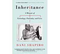Inheritance: A Memoir of Genealogy, Paternity, and Love