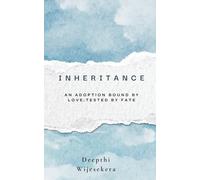 Inheritance: A Short Story of Adoption, Love, Identity and Rediscovery - A Secret that Changes Everything