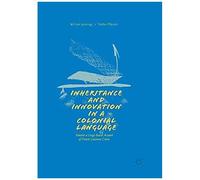 Inheritance And Innovation In A Colonial Language