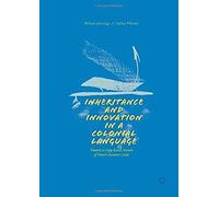 Inheritance And Innovation In A Colonial Language