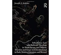 Inheritance Law And Political Theology In Shakespeare And Milton