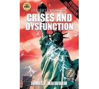 Inheritance Of Crises And Dysfunction (A Novel)