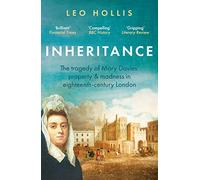 Inheritance: The Tragedy of Mary Davies: Property & Madness in Eighteenth-century London
