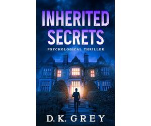 INHERITED SECRETS: Psychological Thriller. A mental hospital near a shadowy mansion. An unexpected inheritance. Buried experiments, twisted journals, and a criminal legacy of malpractice and murder.